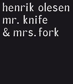 Henrik Olesen, Mr. Knife & Mrs. Fork