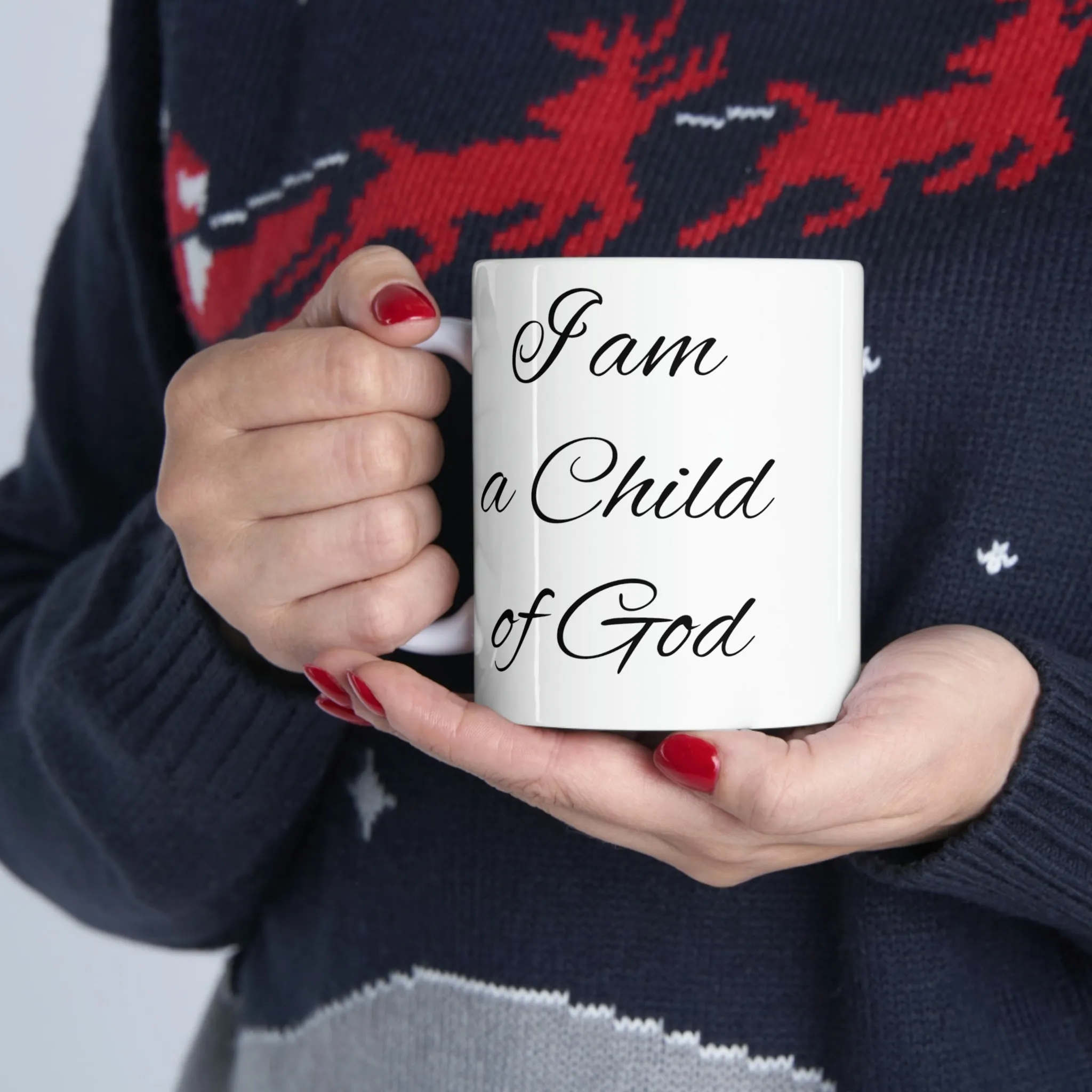 I am a child of God -Ceramic Mug 11oz