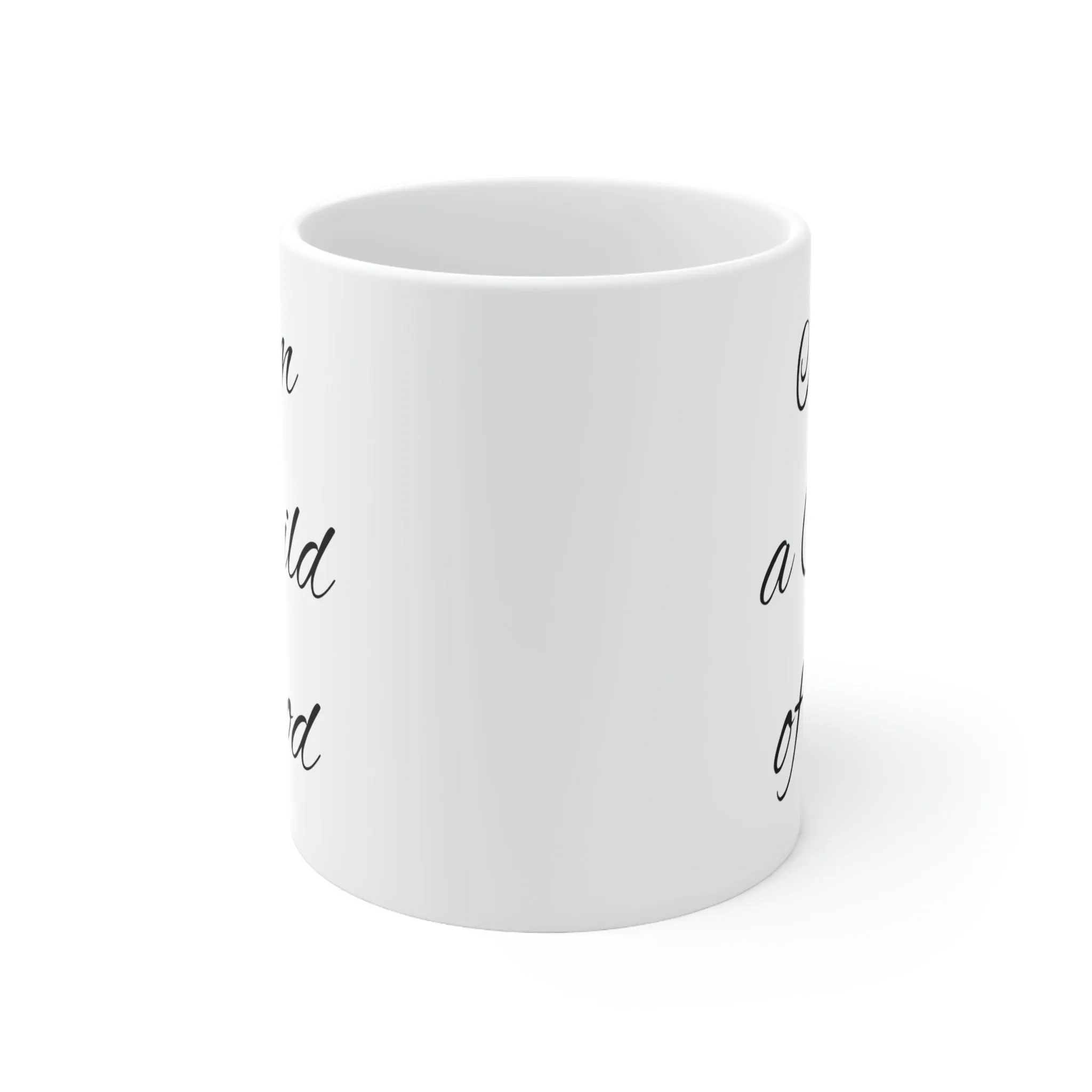 I am a child of God -Ceramic Mug 11oz