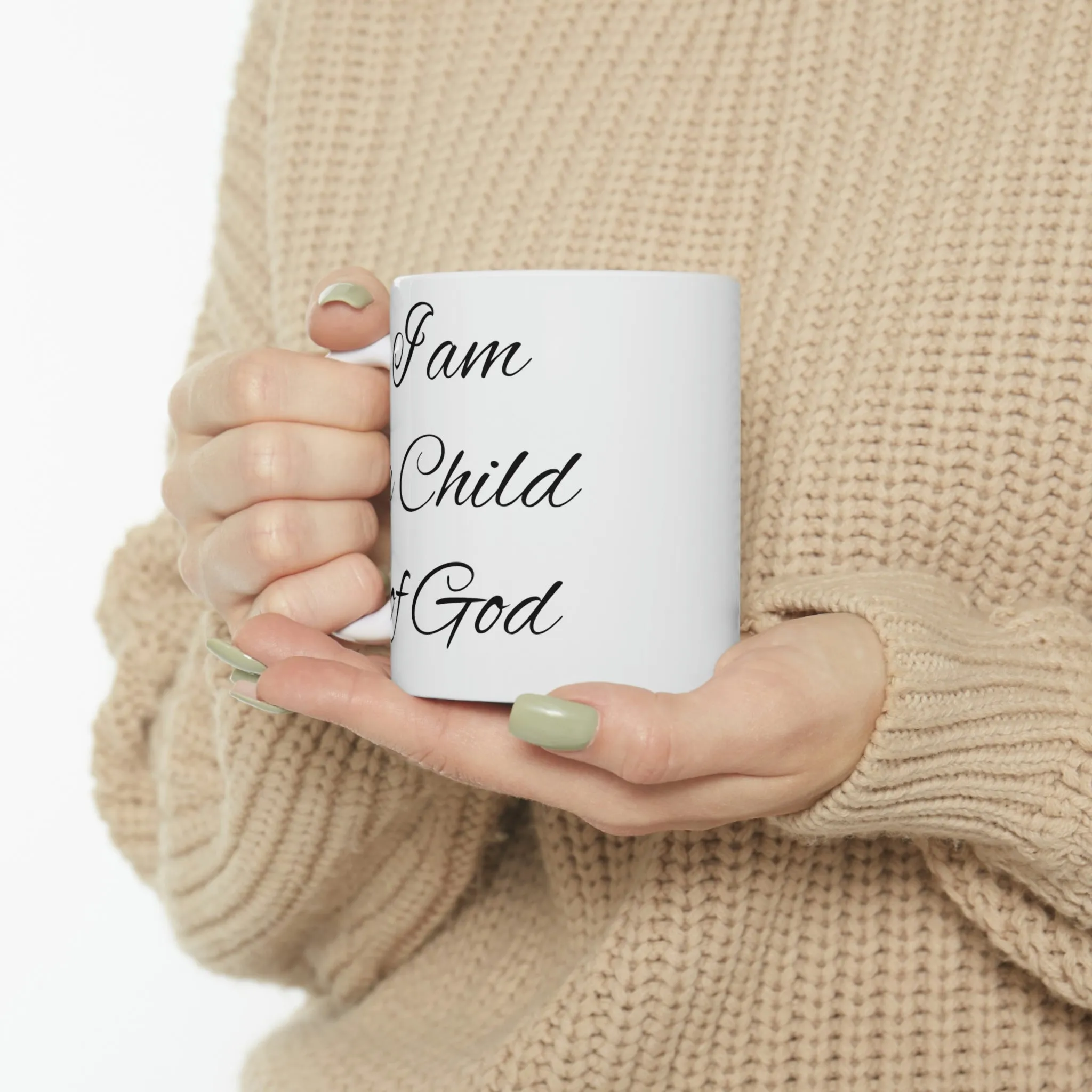 I am a child of God -Ceramic Mug 11oz